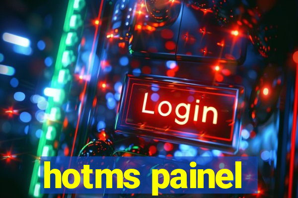 hotms painel
